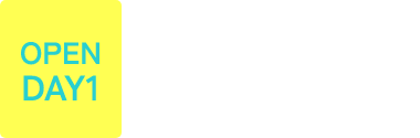OPEN DAY1 1.31 11:00～19:00